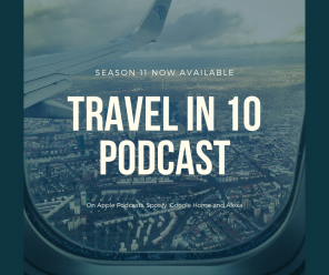 Travel in 10 Podcast Season 11